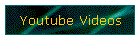 Youtube Videos