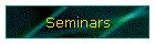Seminars
